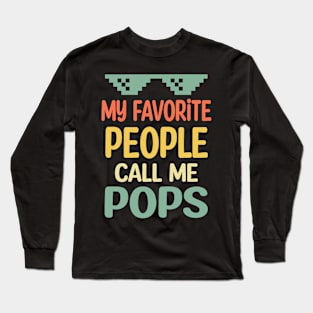 fathers dayMy favorite people call me pops Long Sleeve T-Shirt